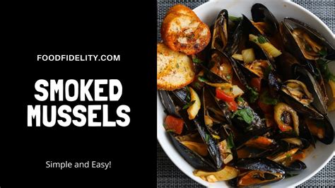 How To Smoke Mussels In A Smoker Food Fidelity Youtube