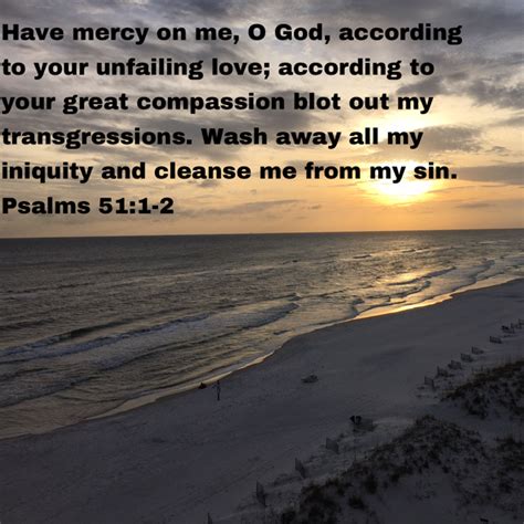 Psalms 511 2 Have Mercy On Me O God According To Your Unfailing Love