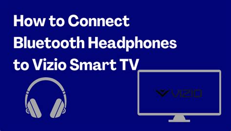 How To Connect Bluetooth Headphones To Vizio Smart Tv Smart Tv Tricks