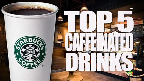 Starbucks Top 5 Most Caffeinated Drinks The Roasted Coffee Bean