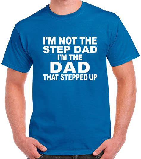 Step Dad Shirt Im The Dad That Stepped Up Stepdad Shirts Etsy In 2020 Step Dad Shirts Dad