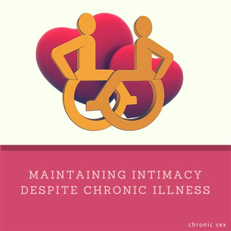 Guest Post Maintaining Intimacy Despite Chronic Illness Chronic Sex