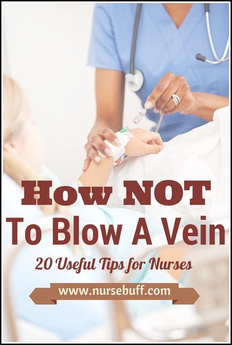 How Not To Blow A Vein 20 Useful Tips For Nurses Nurse Nursing Tips