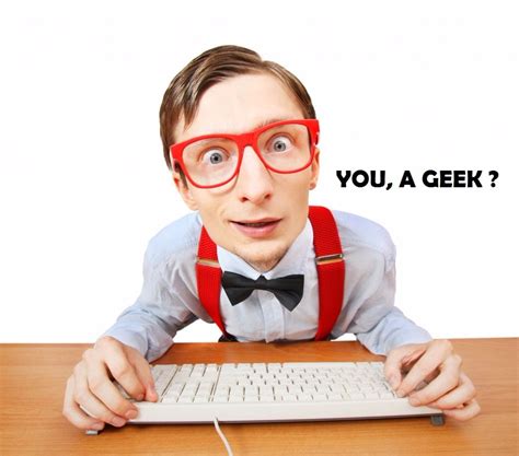 You A Geek 10 Signs You Know You Are A Geek Gizmobase