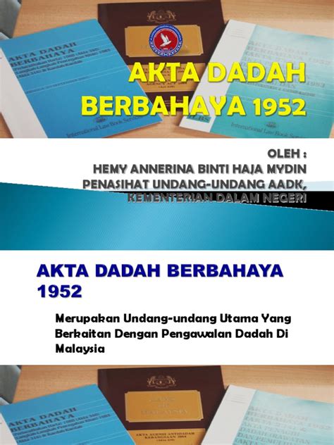 All articles have been scrutinized by a practicing lawyer to ensure accuracy. AKTA DADAH BERBAHAYA 1952