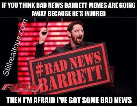Bad News Barrett Memes Will Continue Until Morale Improves