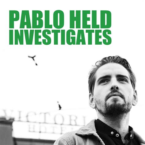 Pablo Held Investigates Podcast Pablo Held Listen Notes