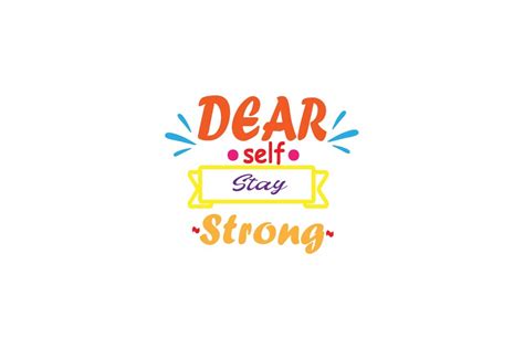 Dear Self Stay Strong Quotes Graphic By Thechilibricks · Creative Fabrica