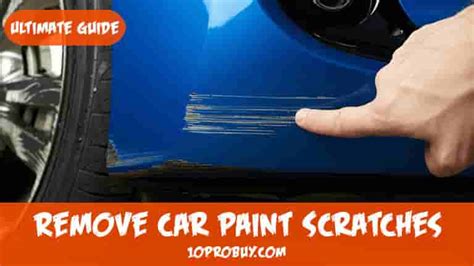 7 Ways To Remove Car Paint Scratches And Body Odors Ultimate Guide