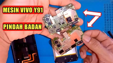 Ganti Mesin Vivo Y91 Mesin Pindah Badan Bongkar Hp Vivo Y91 Y93 Y95