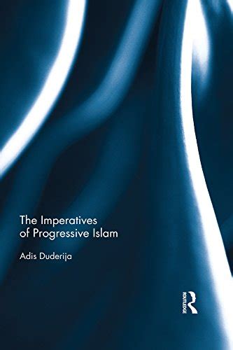 jp the imperatives of progressive islam english edition 電子書籍 duderija adis moosa