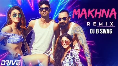 Makhna Remix Dj B Swag Promo Drive Sushant Singh Rajput