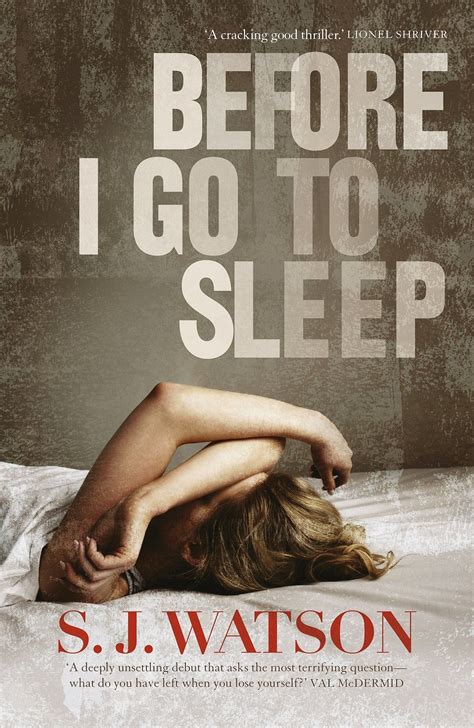 Before I Go To Sleep By Sj Watson Thriller Books Psychological Thriller Books Books To Read
