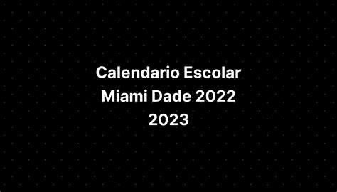 Calendario Escolar Miami Dade 2022 2023 Imagesee