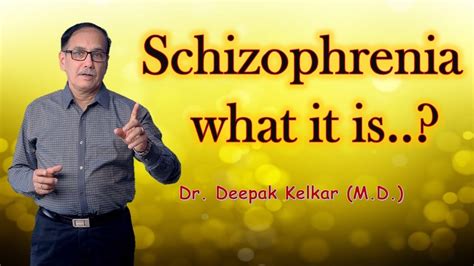 schizophrenia what it isdr kelkar sexologist psychiatrist mental illness depression