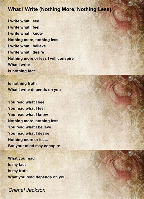 What I Write Nothing More Nothing Less Poem By Chanel Jackson Poem