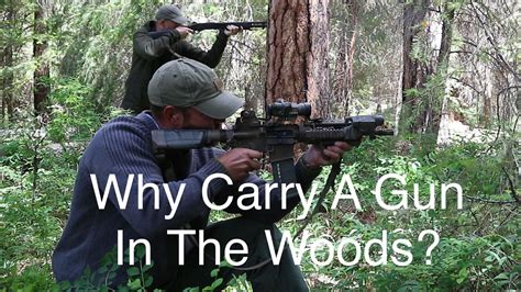 Why Carry A Gun In The Woods Do I Really Need A Firearm In The