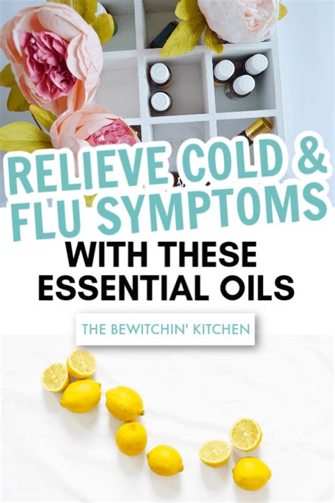 Essential Oils To Help Relieve Cold And Flu Symptoms The Bewitchin