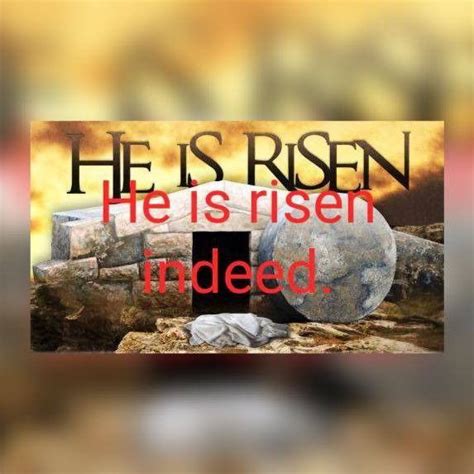 Pin By Aderonke Fashola On Easter He Is Risen He Is Risen Indeed Risen
