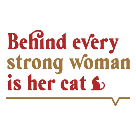 Behind Every Strong Woman Is Her Cat Flat Png And Svg Design For T Shirts