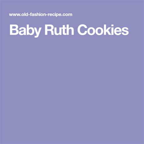 Babe's old fashioned food is locally owned and operated in the san antonio area since 1987. Baby Ruth Cookies (With images) | Old fashioned cookie recipe