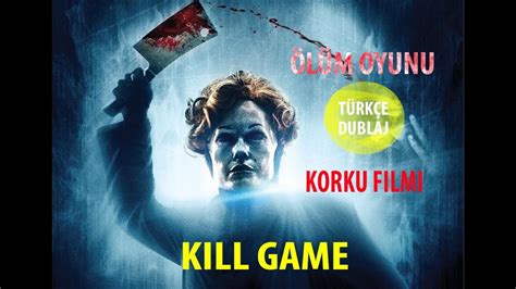 Ölüm Oyunu Kill Game 2015 Türkçe Dublaj Yabancı Film Korku