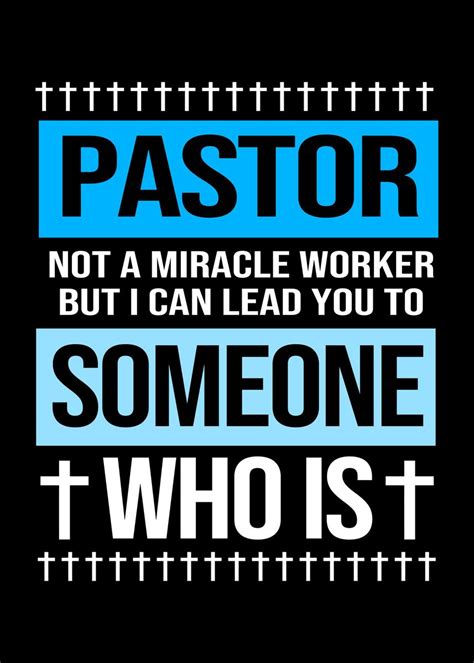Pastor Not Miracle Worker Poster By Funnyts Displate