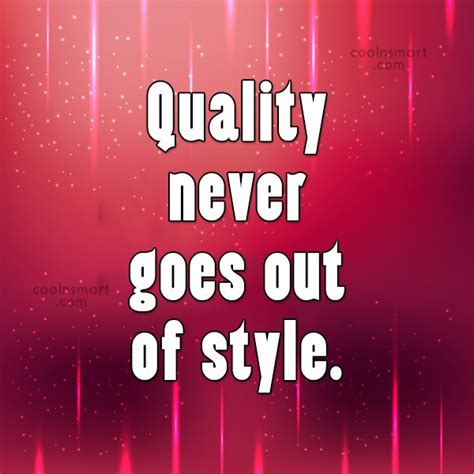 Quote Quality Never Goes Out Of Style Coolnsmart