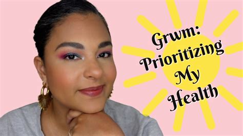 chatty grwm making my health a priority youtube