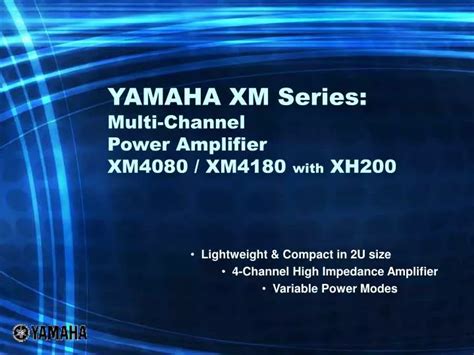 PPT YAMAHA XM Series Multi Channel Power Amplifier XM XM With XH PowerPoint