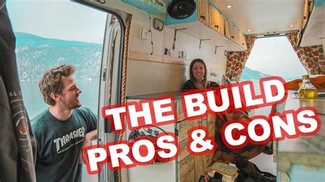 Vanlife Our Van Build Pros And Cons Youtube