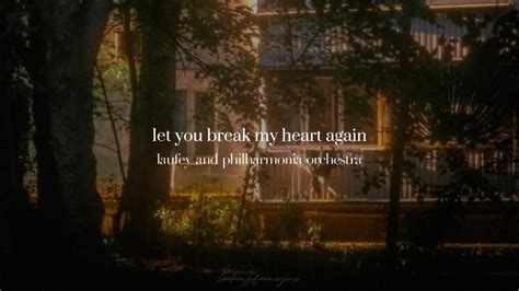 Let You Break My Heart Again Laufey Philharmonia Orchestra Lyrics