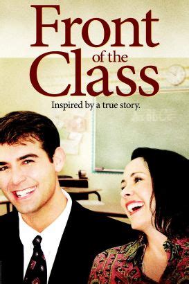 Front of the class is inspired by the true story of brad cohen, a young man diagnosed with tourette syndrome who overcomes. Front of the Class (2008) - Peter Werner | Synopsis ...