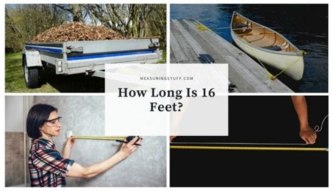 How Long Is 16 Feet Comparisons And Conversions Measuring Stuff