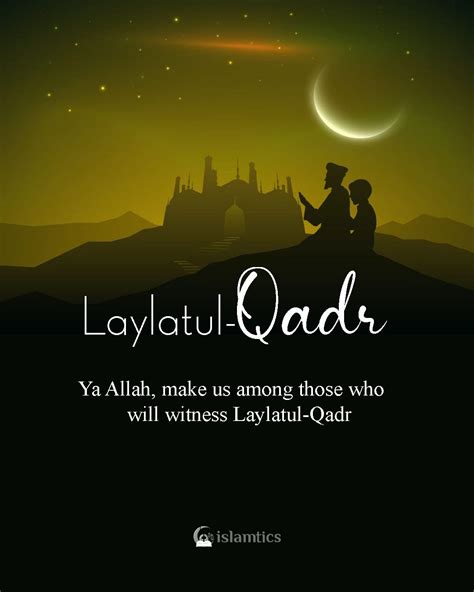 Ya Allah Make Us Among Those Who Will Witness Laylatul Qadr Islamtics