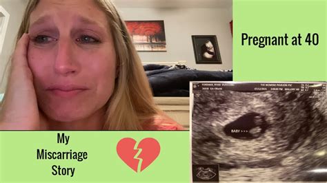 Pregnant At 40 Miscarriage At 9wks My Story Youtube