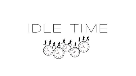 Idle Time Meaning Types And Treatment
