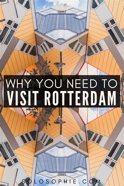 Here S Why You Need To Visit Rotterdam The Second Largest City In Holland The Netherlands How