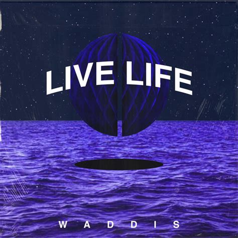 Live Life Album By Waddis Spotify