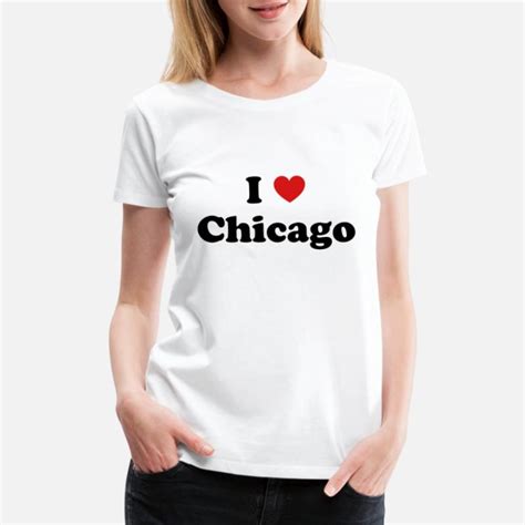 Shop I Love Chicago T Shirts Online Spreadshirt