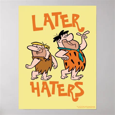 The Flintstones Fred And Barney Later Haters Poster Zazzle