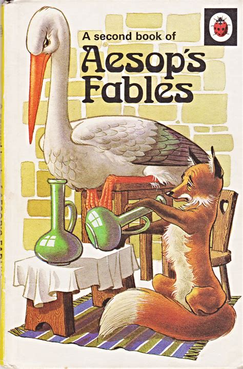 Aesop's fables at thebookseekers includes the fables of aesop , the fox and the stork, the hare and the frogs, the donkey and the dog, the hare and each of aesop's fables uses anthromorphic animals to tell a tale which has a lesson or moral to teach to children. A SECOND BOOK OF AESOP S FABLES a Vintage Ladybird Books ...