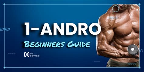 1 Andro Guide Huge Benefits Revealed Dosage And Stacks