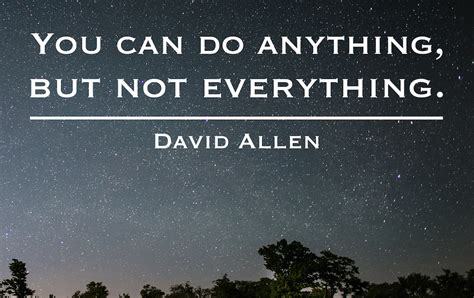 You Can Do Anything But Not Everything David Allen
