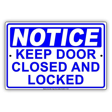 Osha Notice Keep Door Closed And Locked Alert Warning Notice Aluminum