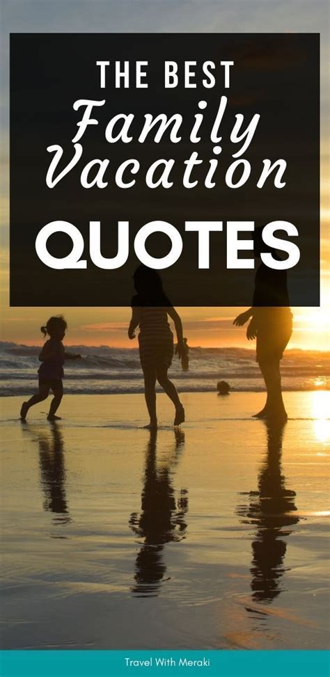 Can't take a vacation just yet? 38 Inspiring Family Vacation Quotes You Will Love - TRAVEL ...