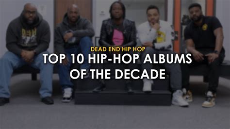 Top 10 Hip Hop Albums Of The Decade Dehh Youtube