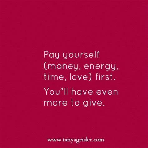 Pay Yourself Money Energy Time Love First Youll Have Even More