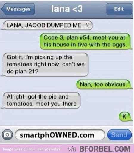 What You Should Do When Your Best Friend Gets Dumped Funny Texts