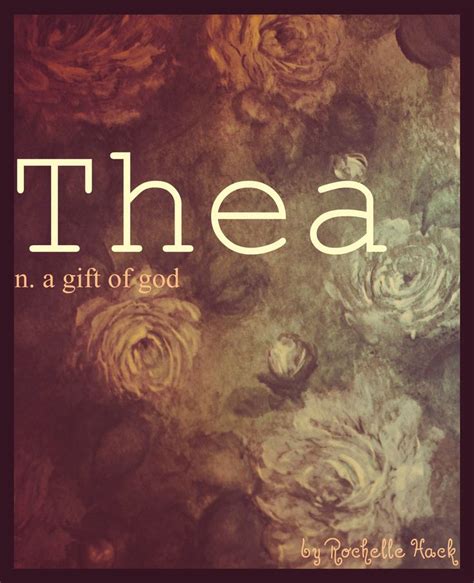 Baby Girl Name Thea Meaning A T Of God Godly